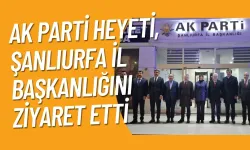 AK Parti Heyeti, Şanlıurfa İl Başkanlığını Ziyaret Etti