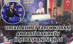 Şanlıurfalı Ahmet Faruk Kuran, Bakırköy İlçe Başkanı Oldu