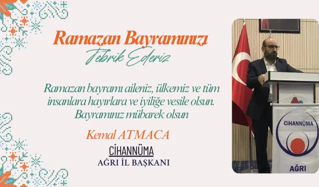 Cihannüma Ağrı İl Başkanı Atmaca: “Bayramınız mübarek olsun”
