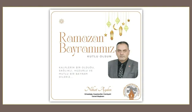 OGC Genel Başkanı Nihat Aydın’ın Ramazan Bayramı mesajı